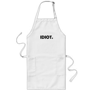 Idiot. Funny design Long Apron