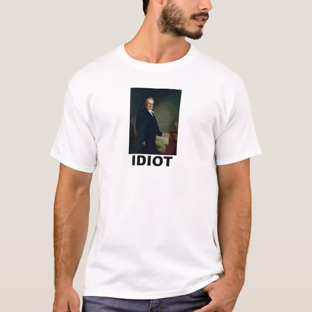 Idiot: James Buchanon T-Shirt (Front)