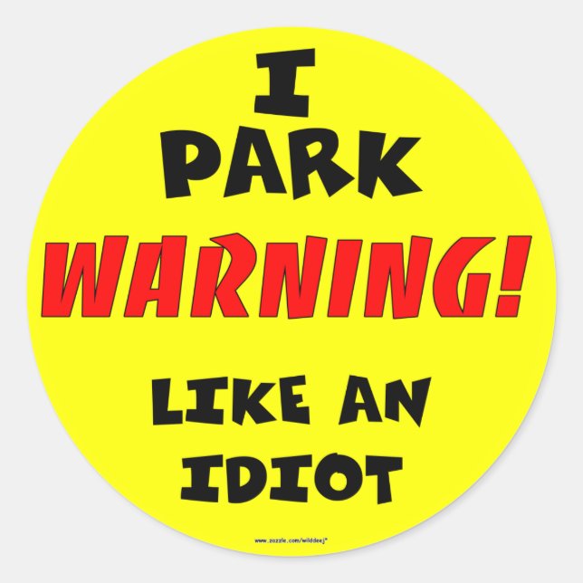 Idiot Parking Sticker (Front)