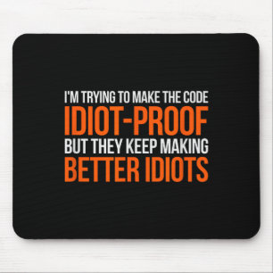 Idiot-proof Code _ Funny Coding Programming Comput Mouse Pad