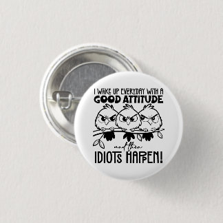 Idiots Happen Funny Bird Quote Gifts  3 Cm Round Badge