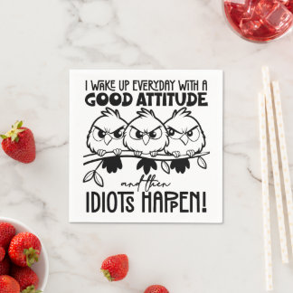 Idiots Happen Funny Bird Quote Gifts  Napkin