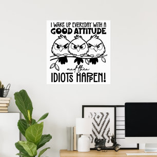 Idiots Happen Funny Bird Quote Gifts Poster