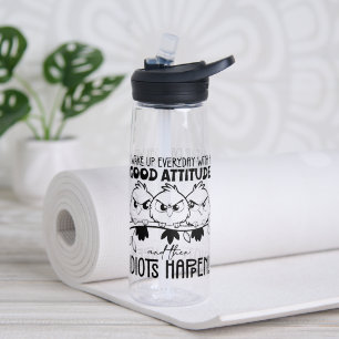 Idiots Happen Funny Bird Quote Gifts Water Bottle