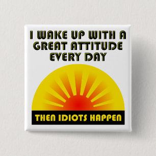 Idiots Happen Funny Button