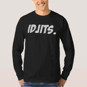 Idjits  Southern Slang T-Shirt