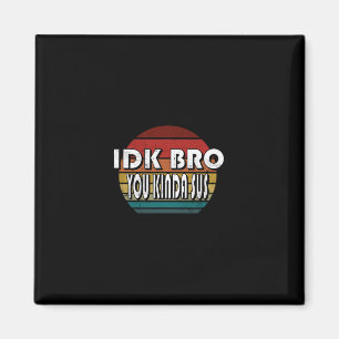 Idk Bro You Kinda Sus Game Meme Impostor Funny Gam Magnet