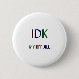 IDK My BFF Jill 6 Cm Round Badge