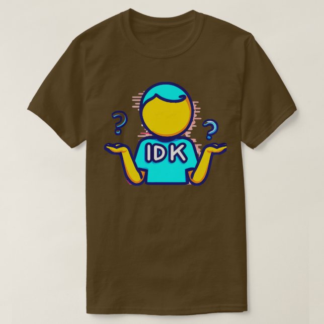 IDK tshirt (Design Front)
