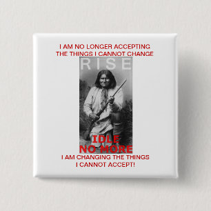 IDLE NO MORE. Political Protest Button