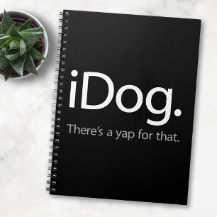 iDog - Theres A Yap For That - Funny Dog Mum Spiral Notebook