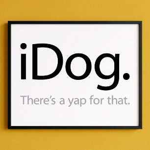 iDog - There's A Yap For That Poster