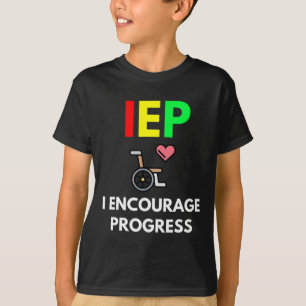 IEP I Encourage Progress Special Education School  T-Shirt