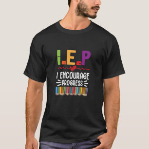 IEP I Encourage Progress Special Education School  T-Shirt