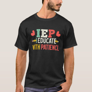 IEP Special Education Teacher Lifestyle Education T-Shirt