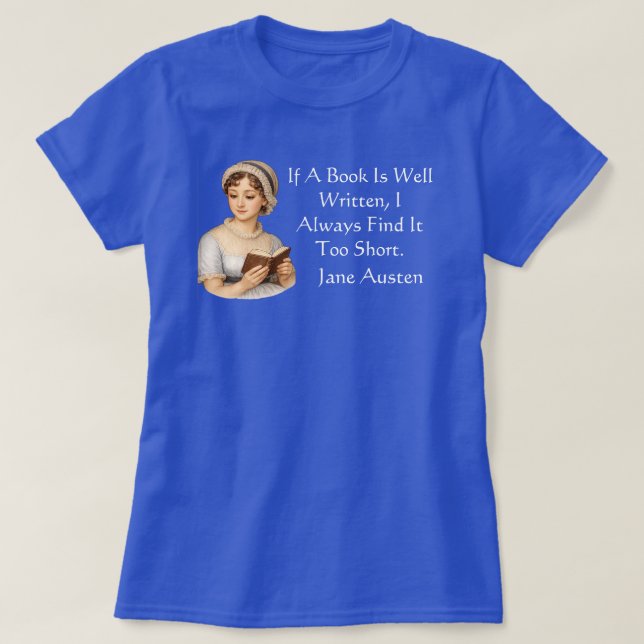 If a book is well written, . Jane Austen  T-Shirt (Design Front)