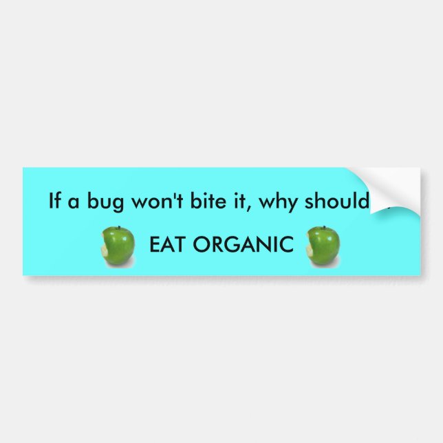 If a bug won't bite it...? bumper sticker (Front)