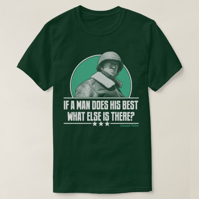 If A Man Does His Best US Military Patton History T-Shirt (Design Front)