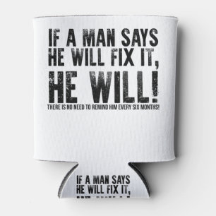 If A Man Says He Will Fix It He Will Fathers Day Can Cooler