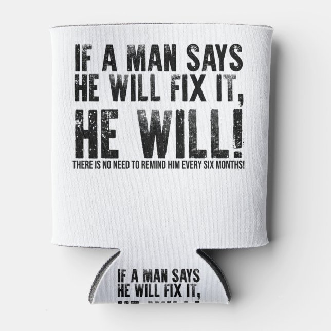 If A Man Says He Will Fix It He Will Fathers Day Can Cooler (Front)