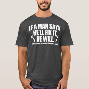 If A Man Says Hell Fix It He Will Funny Handyman T-Shirt