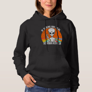 If Aliens Are Real Then Humans Need A Plan Alien V Hoodie
