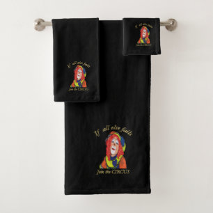 If all else fails join the CIRCUS female clown Bath Towel Set