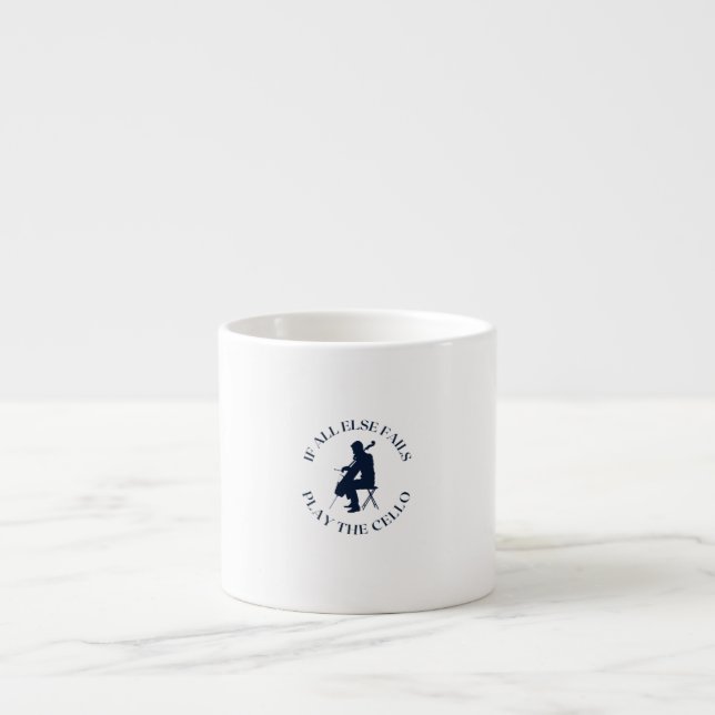 If all else fails play the cello espresso cup (Front)