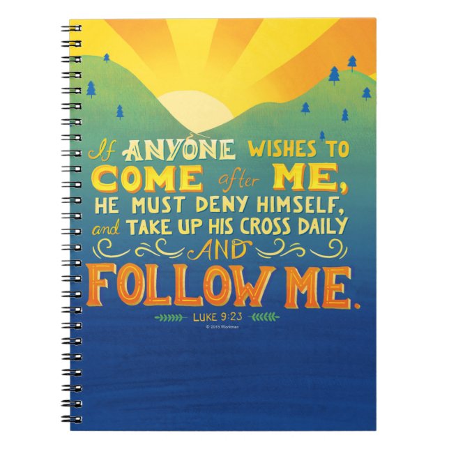 If Anyone Wishes to Come After Me Spiral Notebook (Front)