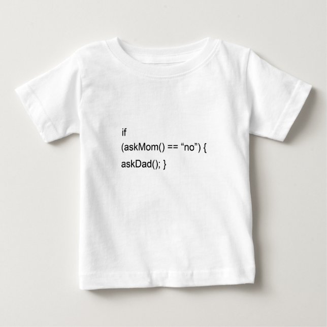 if AskMom equals no, AskDad Baby T-Shirt (Front)