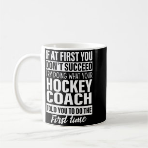 If At First Dont Succeed Hockey Coach Gifts Men Coffee Mug