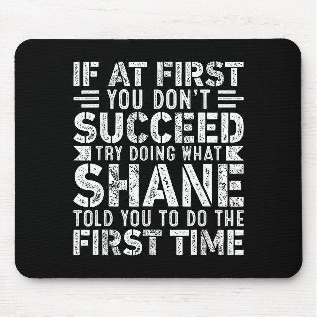 If At First Dont Succeed Try Doing What Funny Mouse Pad (Front)