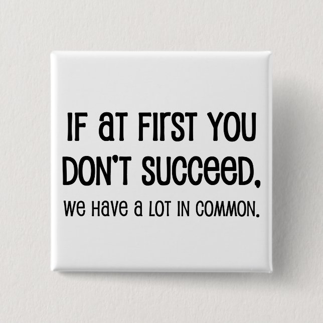 If At First You Don't Succeed 15 Cm Square Badge (Front)