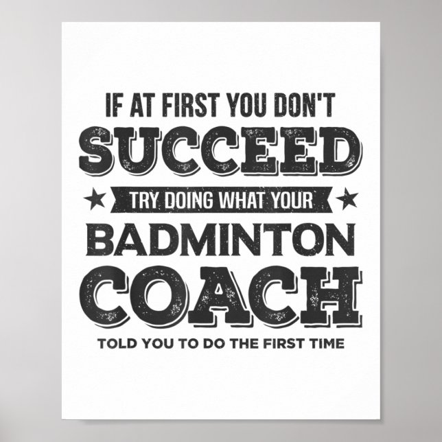 If At First You Dont Succeed - Badminton Coach Fun Poster (Front)