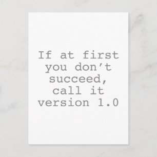 If At First You Don't Succeed, Call It Version 1.0 Postcard