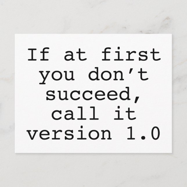 If At First You Don't Succeed, Call It Version 1.0 Postcard (Front)