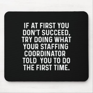 If At First You Don't Succeed Funny Staffing Coord Mouse Pad
