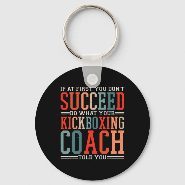 If At First You Don't Succeed Kickboxing Kickboxer Key Ring (Front)