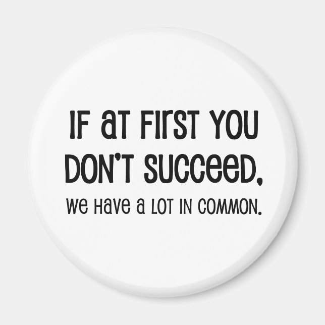 If At First You Don't Succeed Magnet (Front)