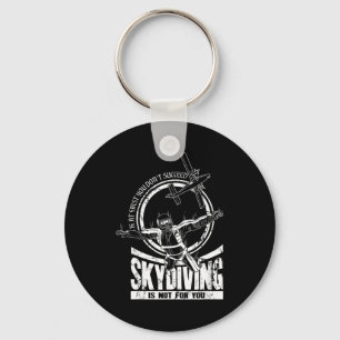 If At First You Don't Succeed Skydiving Is Not For Key Ring