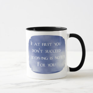 If at first you don't succeed skydiving is not mug
