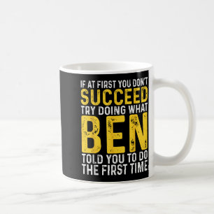If At First You Don't Succeed Store Ben Birthday B Coffee Mug