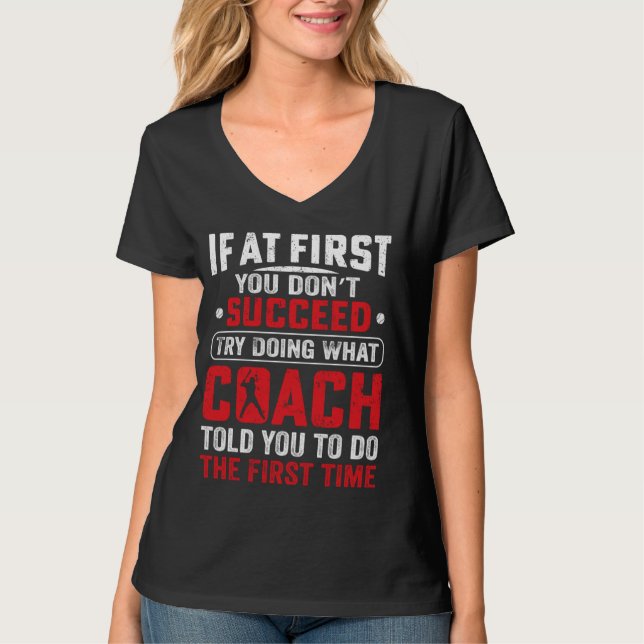 If At First You Don't Succeed Try Doing Funny Base T-Shirt (Front)