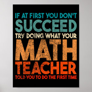 If At First You Don't Succeed Try Doing Funny Math Poster