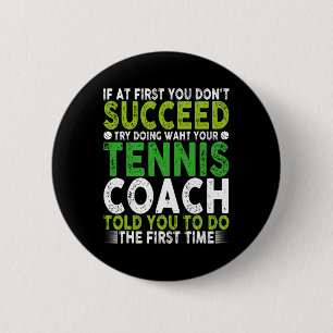 If At First You Don't Succeed Try Doing Waht Your  6 Cm Round Badge