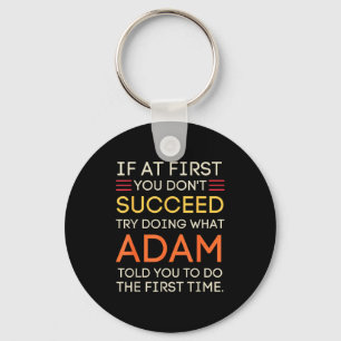 If At First You Don't Succeed Try Doing What Adam Key Ring