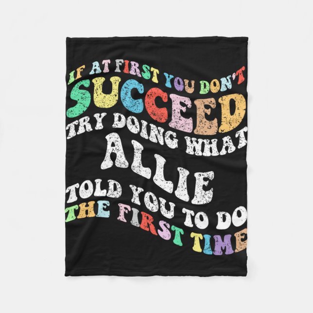 If At First You Don't Succeed Try Doing What Allie Fleece Blanket (Front)