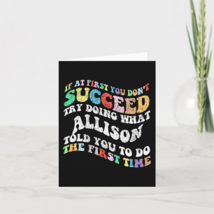 If At First You Don't Succeed Try Doing What Allis Card