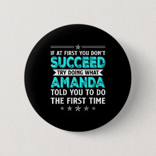 If At First You Don't Succeed Try Doing What Amand 6 Cm Round Badge