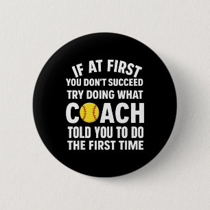 If At First You Don't Succeed Try Doing What Coach 6 Cm Round Badge
